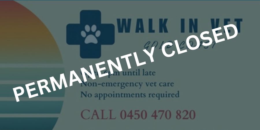 Gold Coast Walk In Vet permanently closed